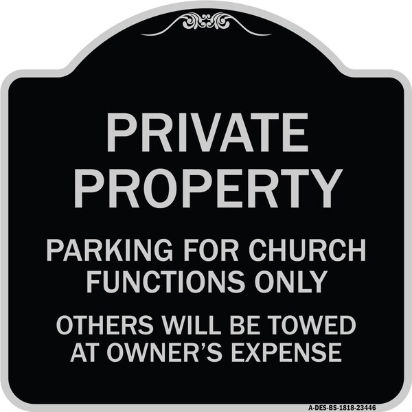 Parking for Church Functions Others Will Towed Owners Expense Alum Sign, 18" L, 18" H, BS-1818-23446